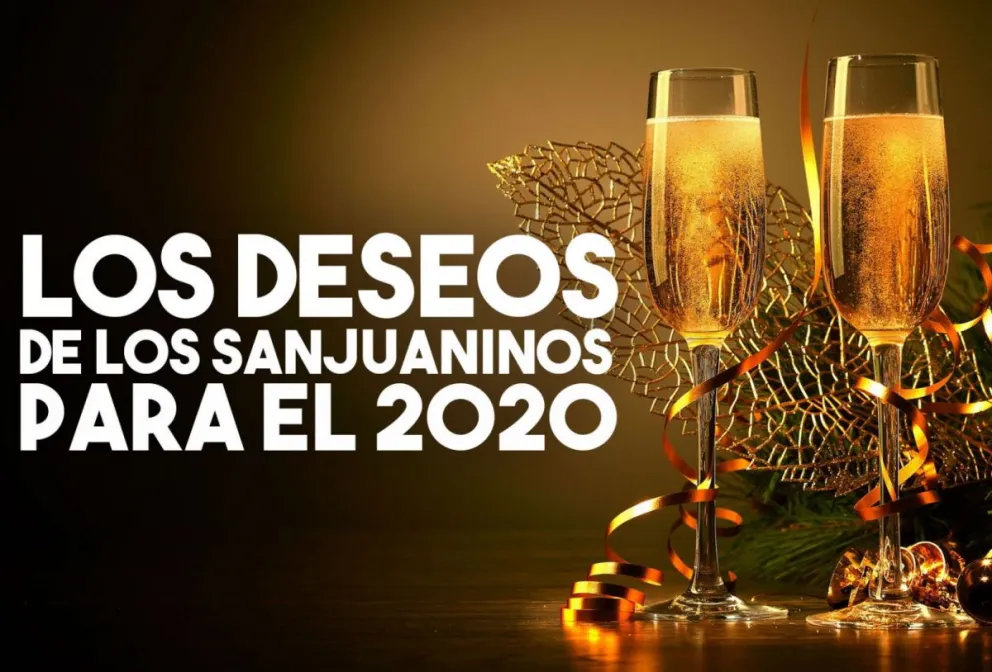 Salud, trabajo, crecimiento y unidad: los deseos de los sanjuaninos para el 2020