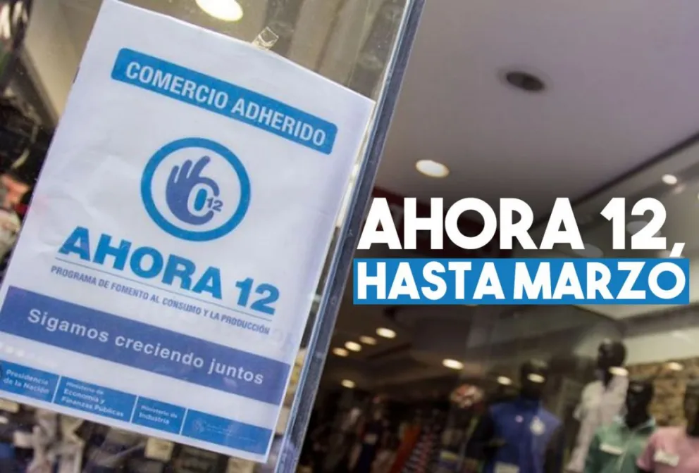 Gobierno oficializó la prorroga de "Ahora 12" y seguirá hasta fin de marzo