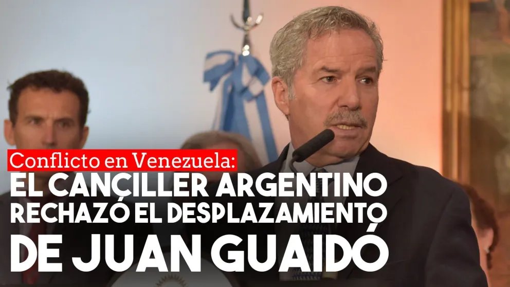 El Gobierno argentino se mostró en contra del desplazamiento de Guaidó en Venezuela