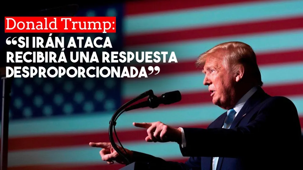 Donald Trump redobló la apuesta contra Irán