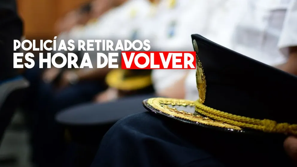 Es oficial: el personal retirado de la Policía podrá retornas a las fuerzas