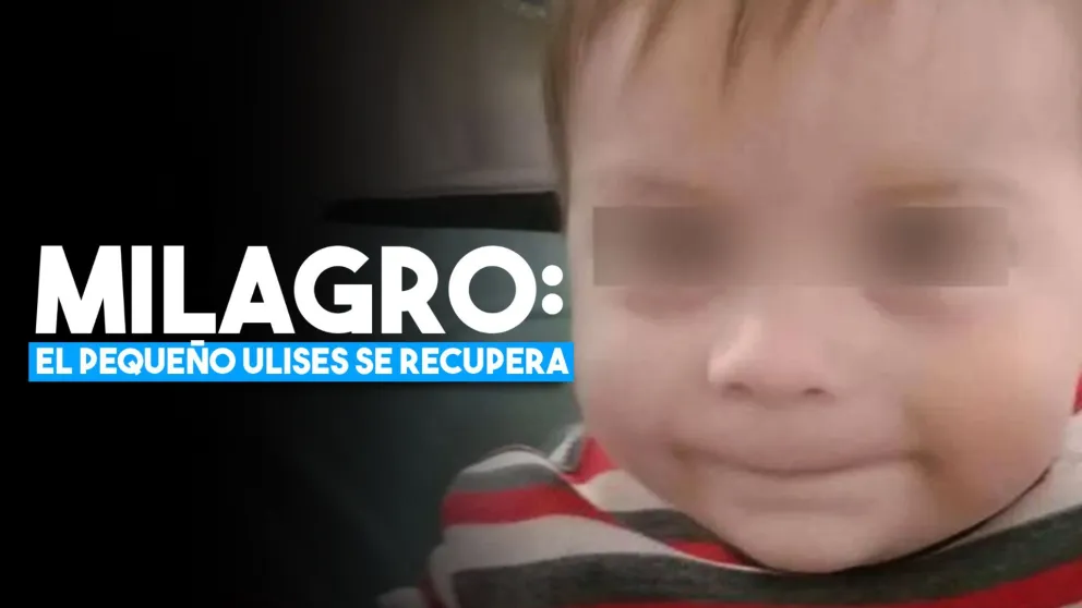 El pequeño Ulises se recupera milagrosamente