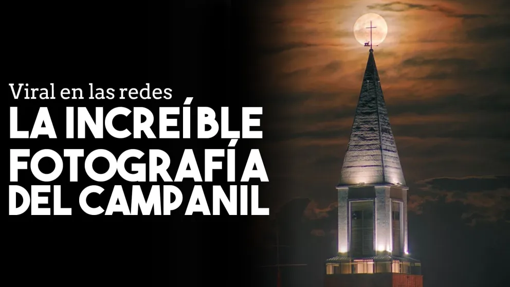 La increíble fotografía del Campanil que es furor en las redes