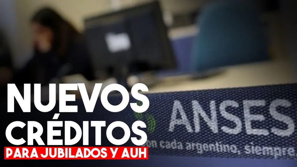 Nuevos créditos Anses para jubilados y AUH: qué tasas tienen y cómo tramitarlos
