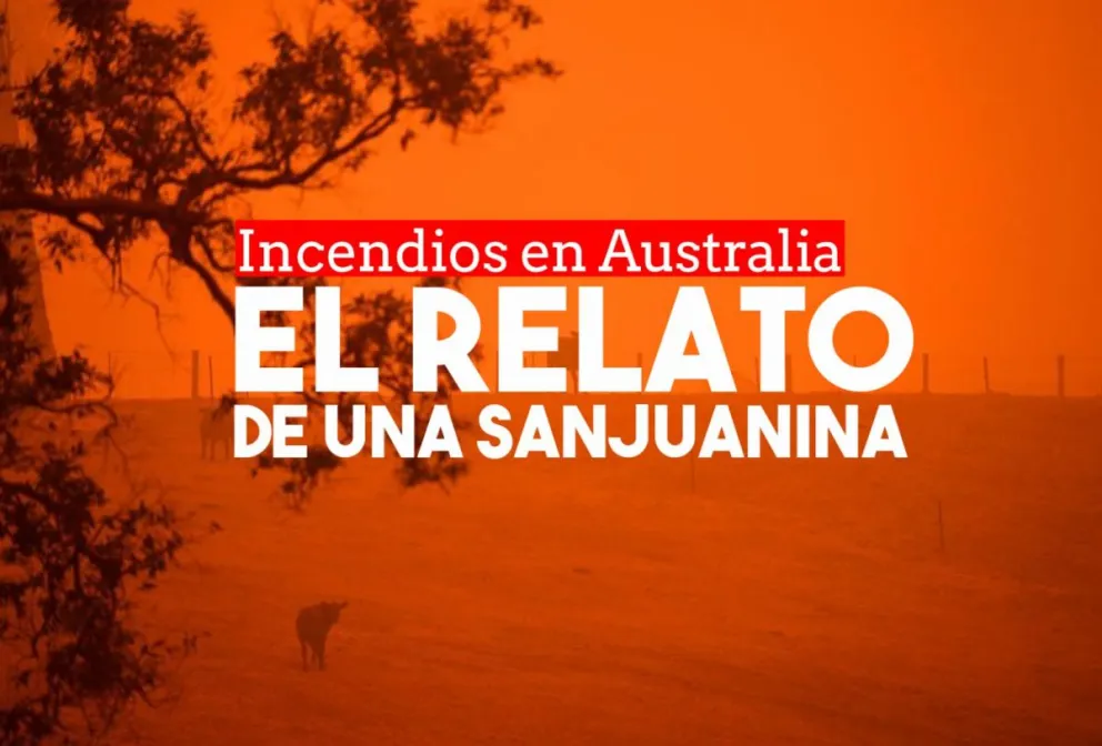 Los desastres provocados por el fuego en Australia, contados por una sanjuanina