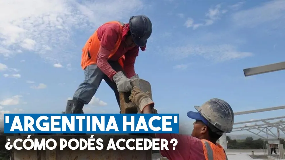 Lo que hay que saber para poder inscribirse en el plan “Argentina Hace”
