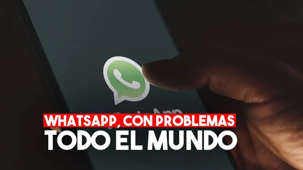 WhatsApp con problemas en todo el mundo