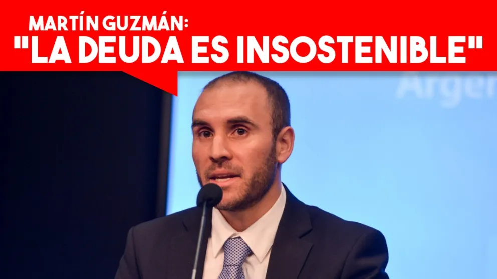 El Ministro de Economía de la Nación afirmó que "la deuda es insostenible" y enviará un proyecto al Congreso