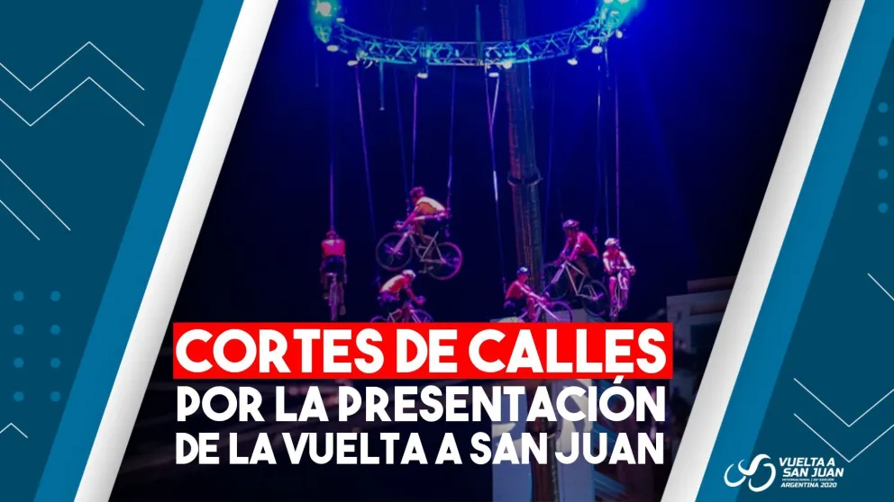 Éstos serán los cortes de calle por la Presentación de la Vuelta a San Juan