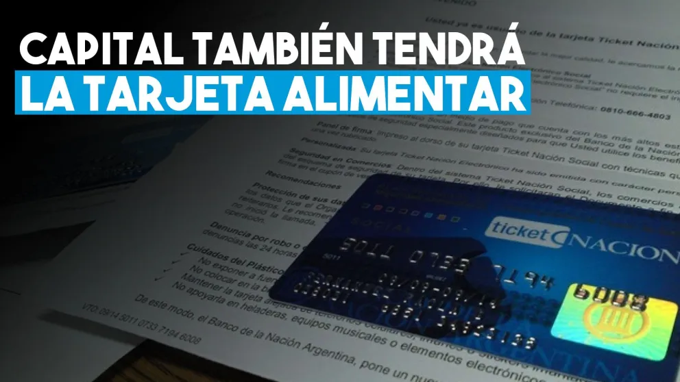 Los vecinos de Capital también tendrán la Tarjeta Alimentar