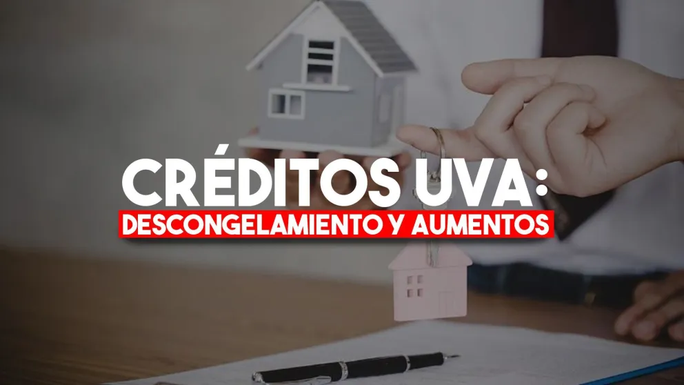 Créditos UVA: descongelan las cuotas y aumentarán entre 5 y 6% en febrero