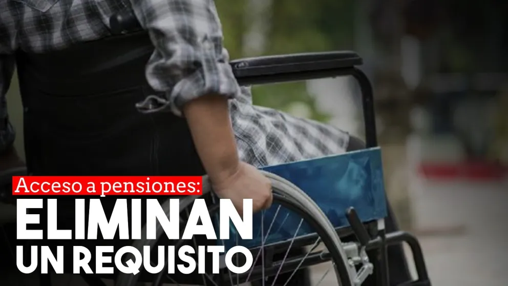 Eliminan un requisito para acceder a pensiones por discapacidad