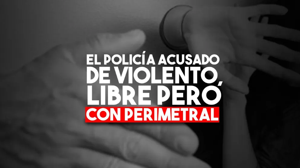 El policía acusado de violento fue liberado pero no podrá acercarse a su ex pareja