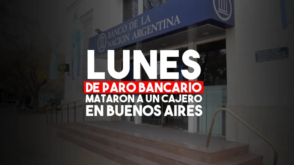 Asesinaron a un trabajador del Banco Nación y llamaron a un paro