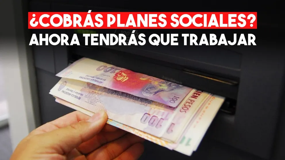 Analizan cambios en los planes sociales: deberán trabajar para cobrar un salario mínimo
