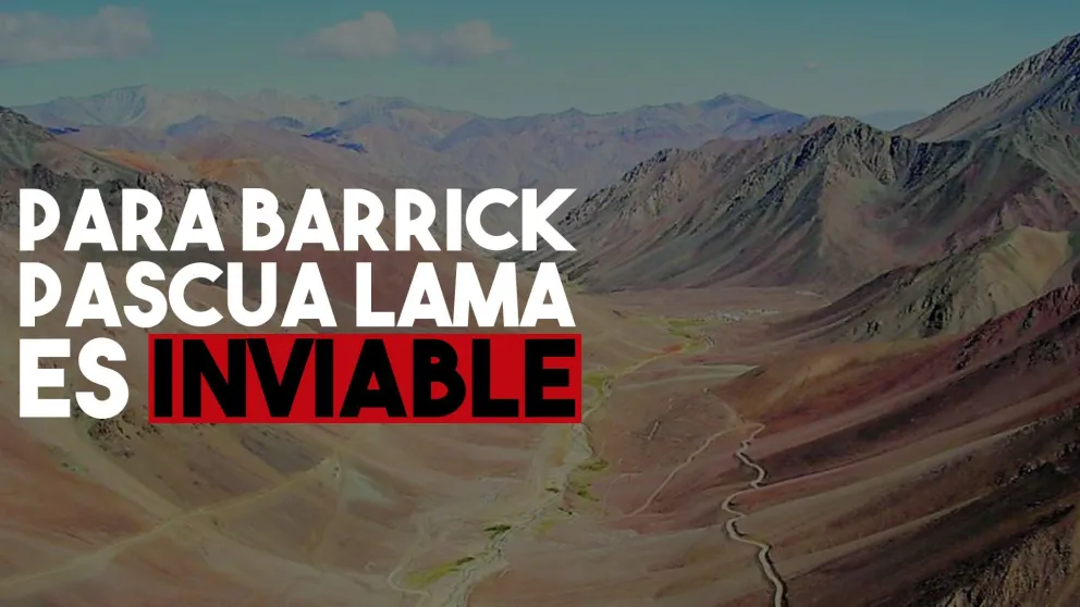 Barrick reconoció que Pascua Lama no es un proyecto viable
