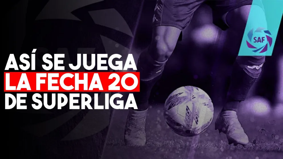 Así se juega la fecha 20 de la Superliga: días, horario y TV