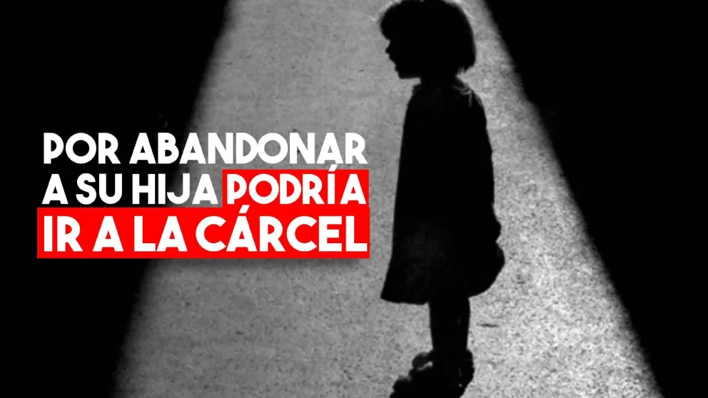 Por dejar abandonada a su hija podría pasar tres años presa