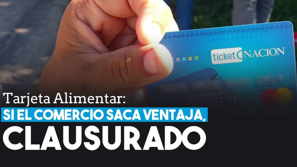 Clausurarán a los comercios que cobren recargo en las compras con tarjeta Alimentar