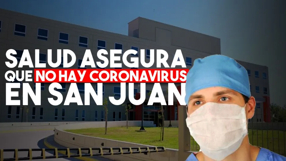 Desmintieron un posible caso de coronavirus en San Juan