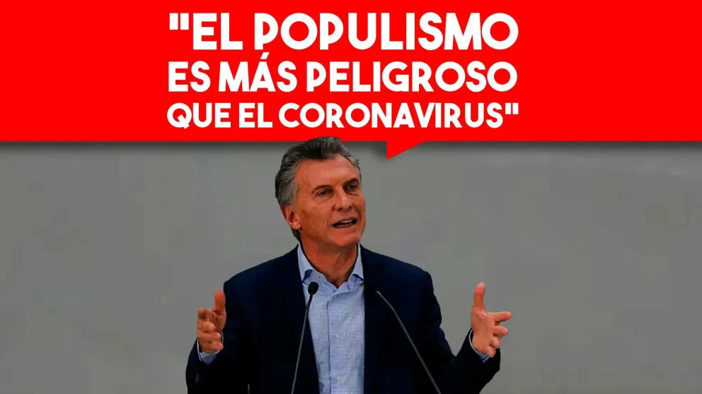Macri: "El populismo es más peligroso que el coronavirus"