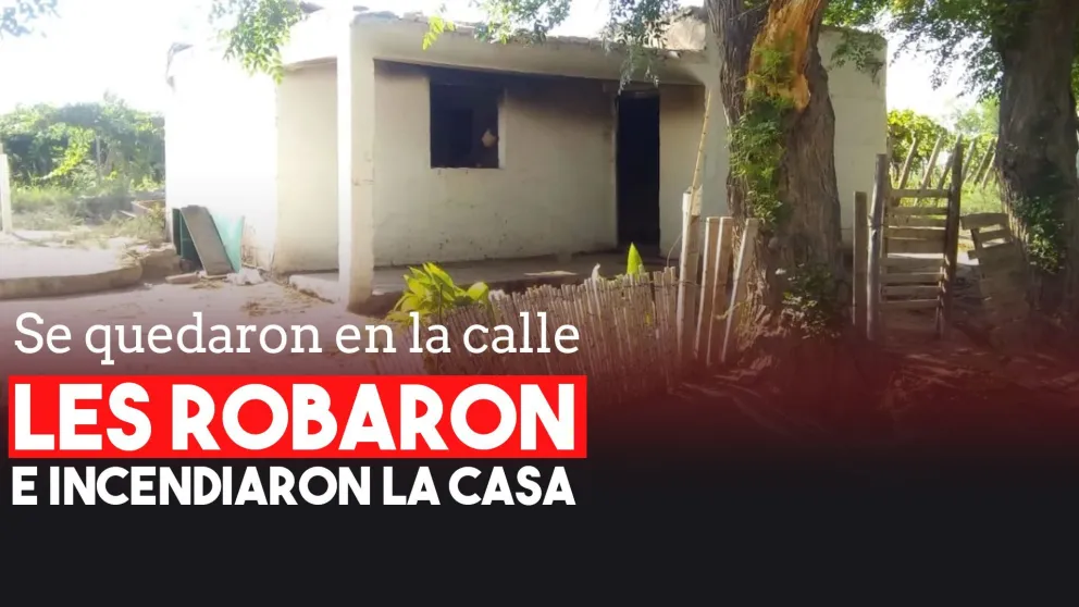 Se quedaron en la calle luego de que les robaran y les incendiaran la casa