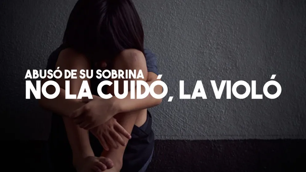 Tenía que cuidarla pero violaba a su sobrina de cuatro años