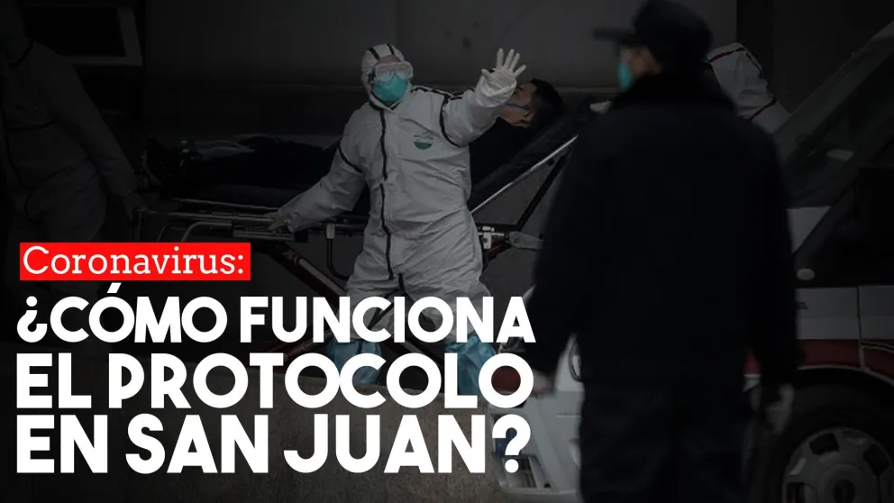 Así funciona el protocolo por coronavirus en San Juan