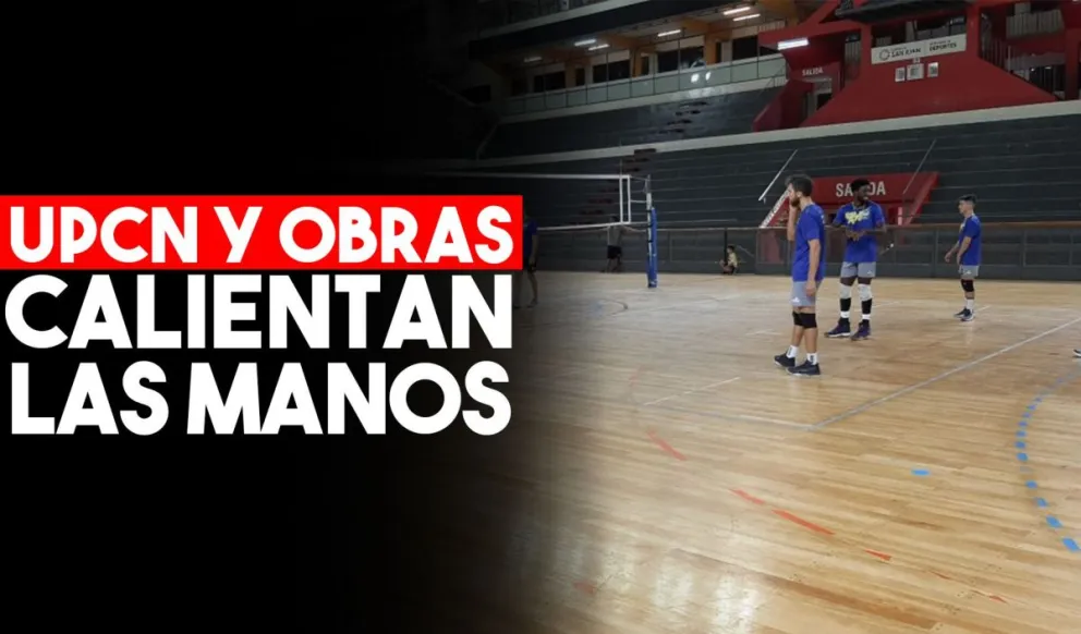 UPCN y Obras se preparan para avanzar a las semifinales de la Liga Nacional
