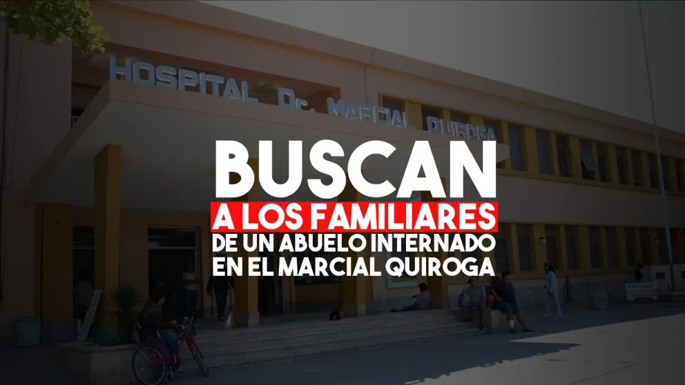 Buscan a los familiares de un abuelo internado en el Hospital Marcial Quiroga