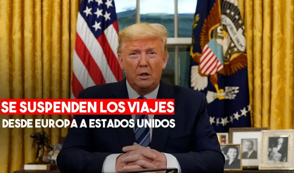 Coronavirus: Donald Trump suspendió los viajes desde Europa a EEUU por 30 días
