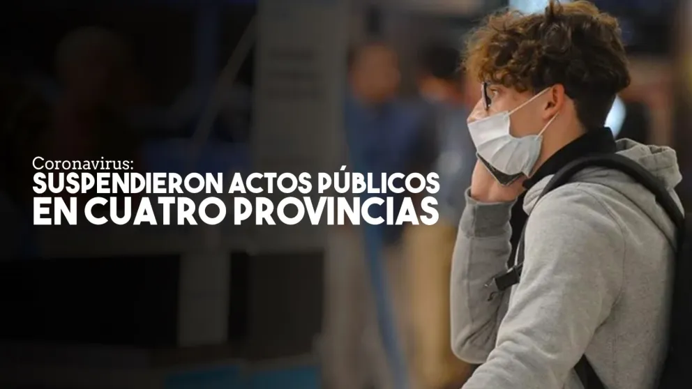 Cuatro provincias suspendieron actos públicos por coronavirus