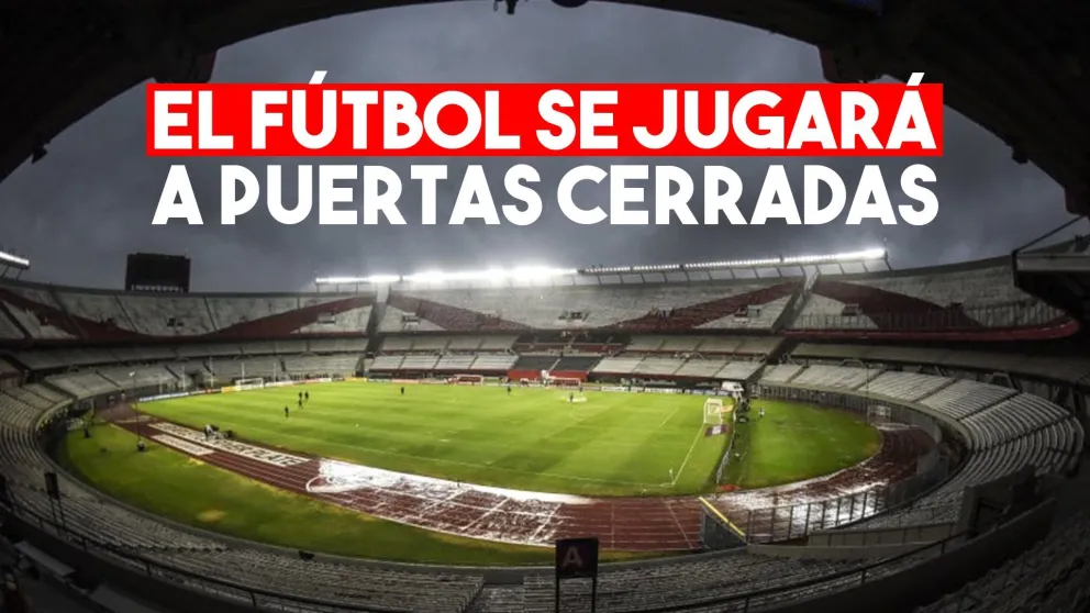 Confirmado: fútbol a puertas cerradas