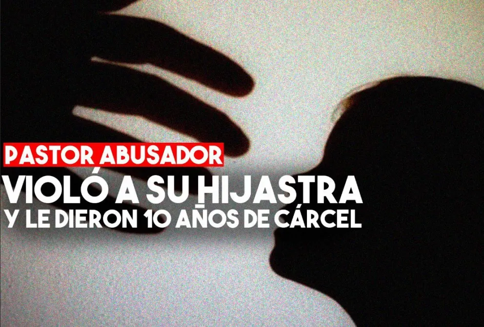 Violó a su hijastra y lo condenaron a 10 años de prisión
