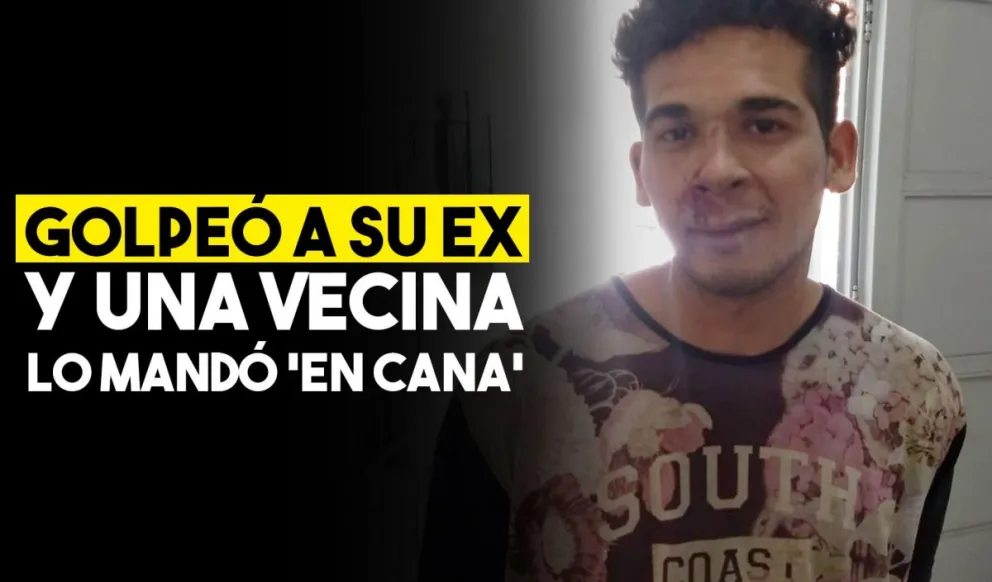 Golpeó salvajemente a su expareja y quedó detenido gracias a la ayuda de una vecina