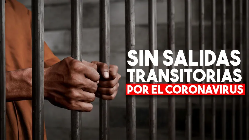 Suspenden las salidas transitorias de presos hasta el 31 de marzo