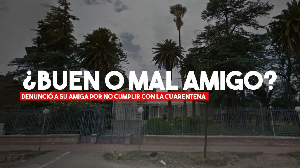 Llegó del exterior, no quiso hacer la cuarentena y su amigo la denunció