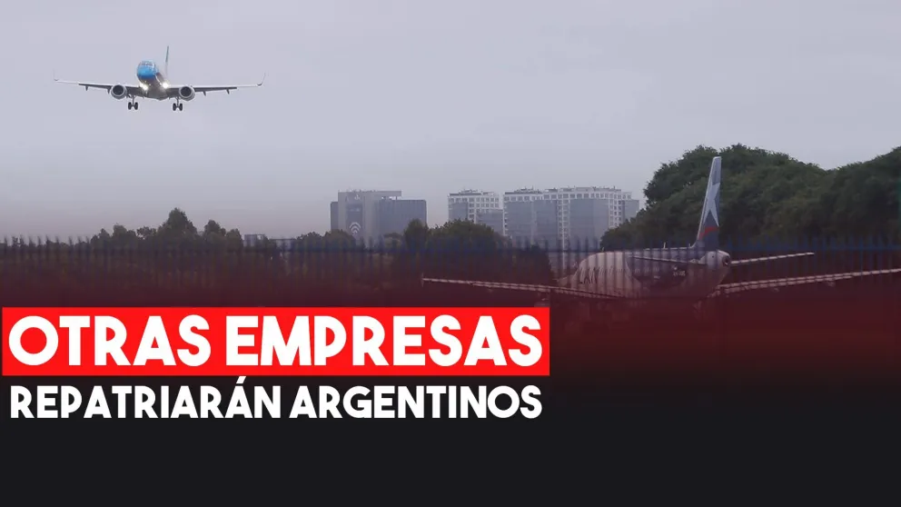 El Gobierno permitirá a otras compañías aéreas repatriar argentinos varados
