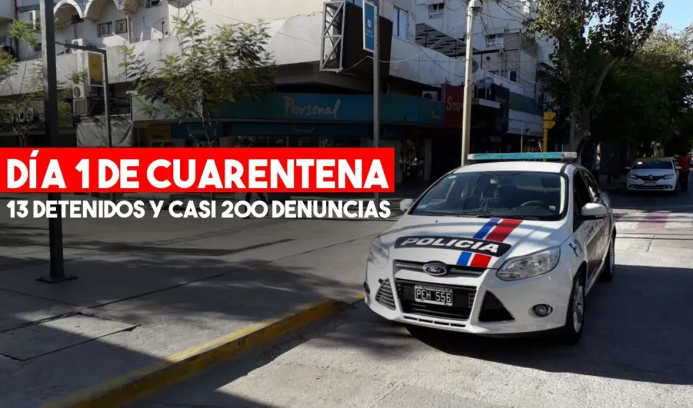 Primer día de cuarentena: 13 detenidos y casi 200 llamados por incumplimiento de aislamiento