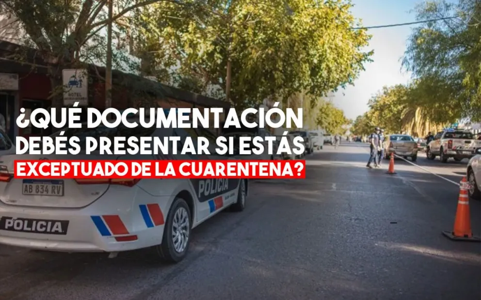 Atención: si están en los grupos exceptuados del aislamiento necesitás la siguiente documentación