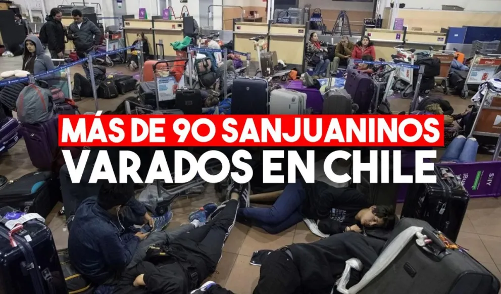Alrededor de 94 sanjuaninos se encuentran varados en Chile