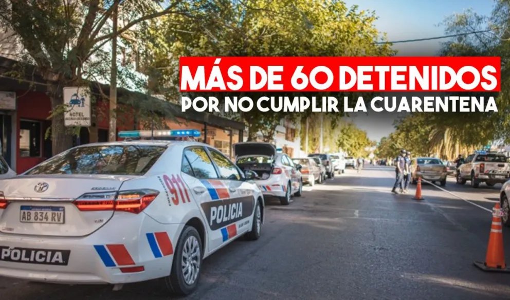 61 personas detenidas por no cumplir el aislamiento social y preventivo