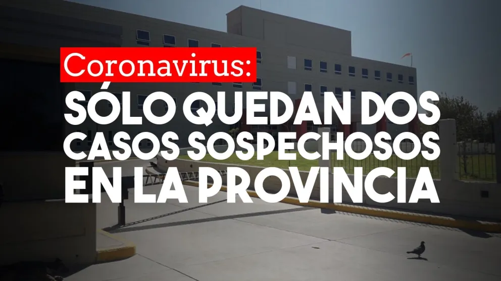 Coronavirus: sólo quedan dos casos sospechosos en la provincia