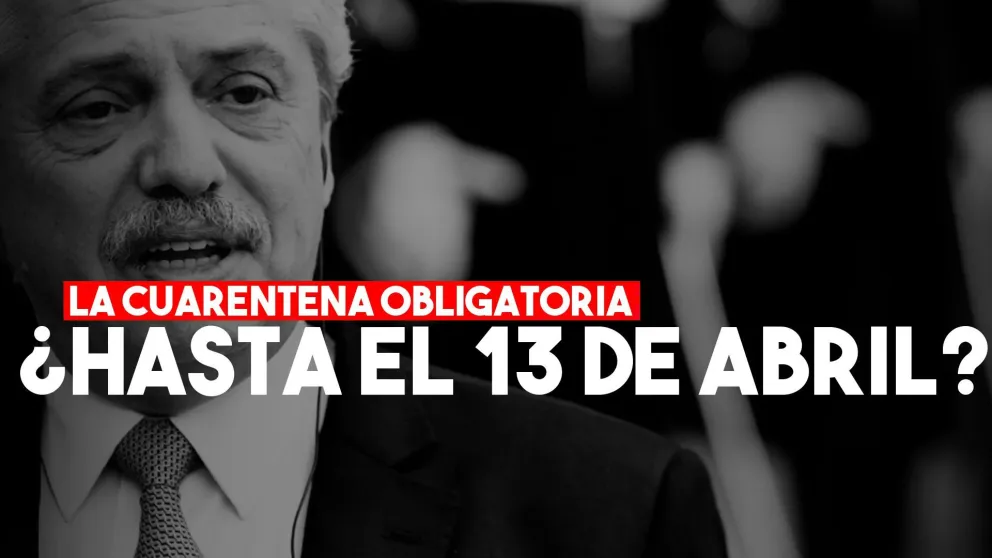 La cuarentena se extendería hasta el 13 de abril