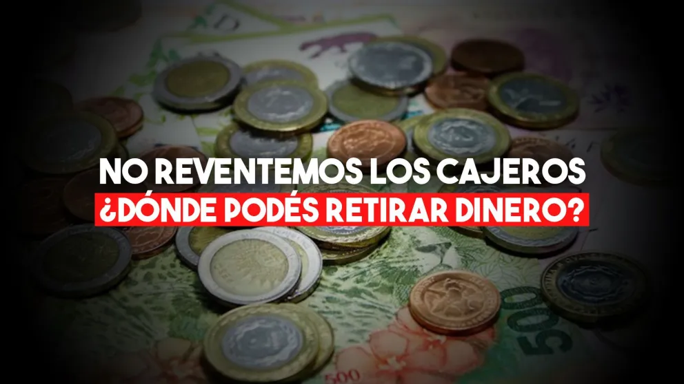 Cuarentena: conocé cuatro formas de retirar dinero en efectivo