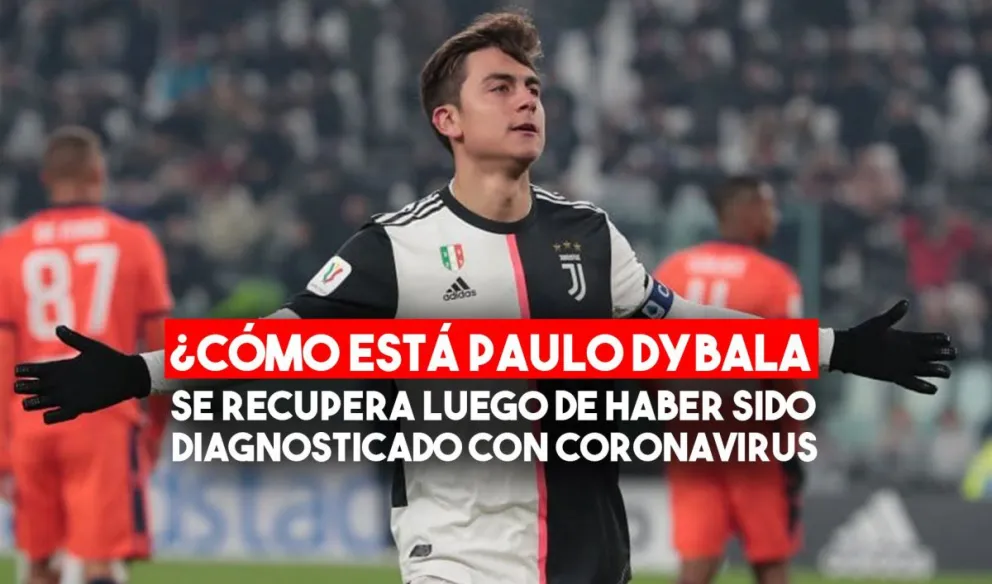 Paulo Dybala: "Estoy mejor, pero antes no podía hacer nada y me faltaba el aire"