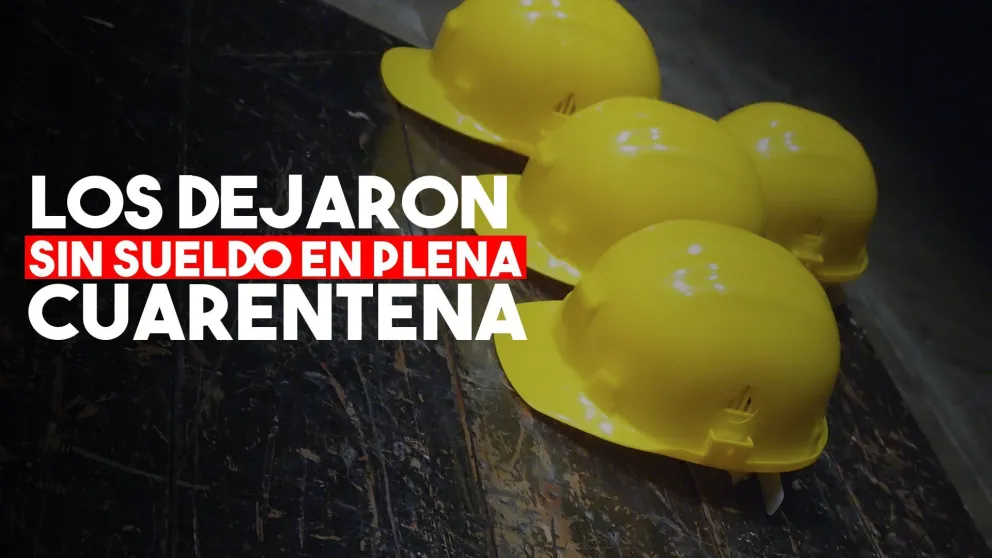 La desesperante situación de los trabajadores de la construcción: sin sueldo durante la cuarentena