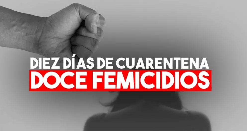 Hubo doce femicidios desde que arrancó la cuarentena