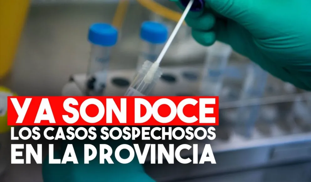 Se sumaron cinco casos sospechosos y en total son 12 en la provincia