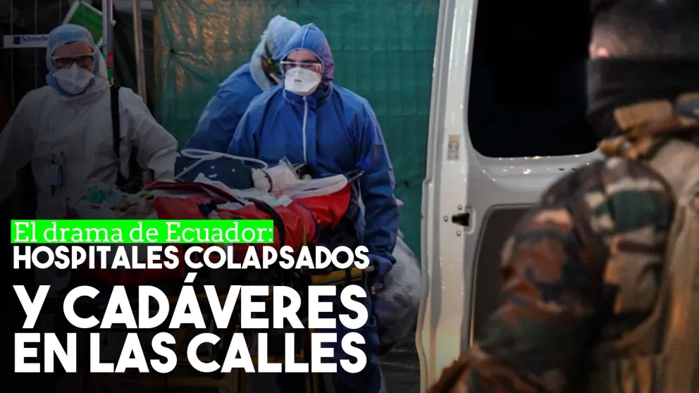 Coronavirus en Ecuador: cadáveres en las calles y hospitales colapsados